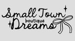 Small Town Dreams Boutique