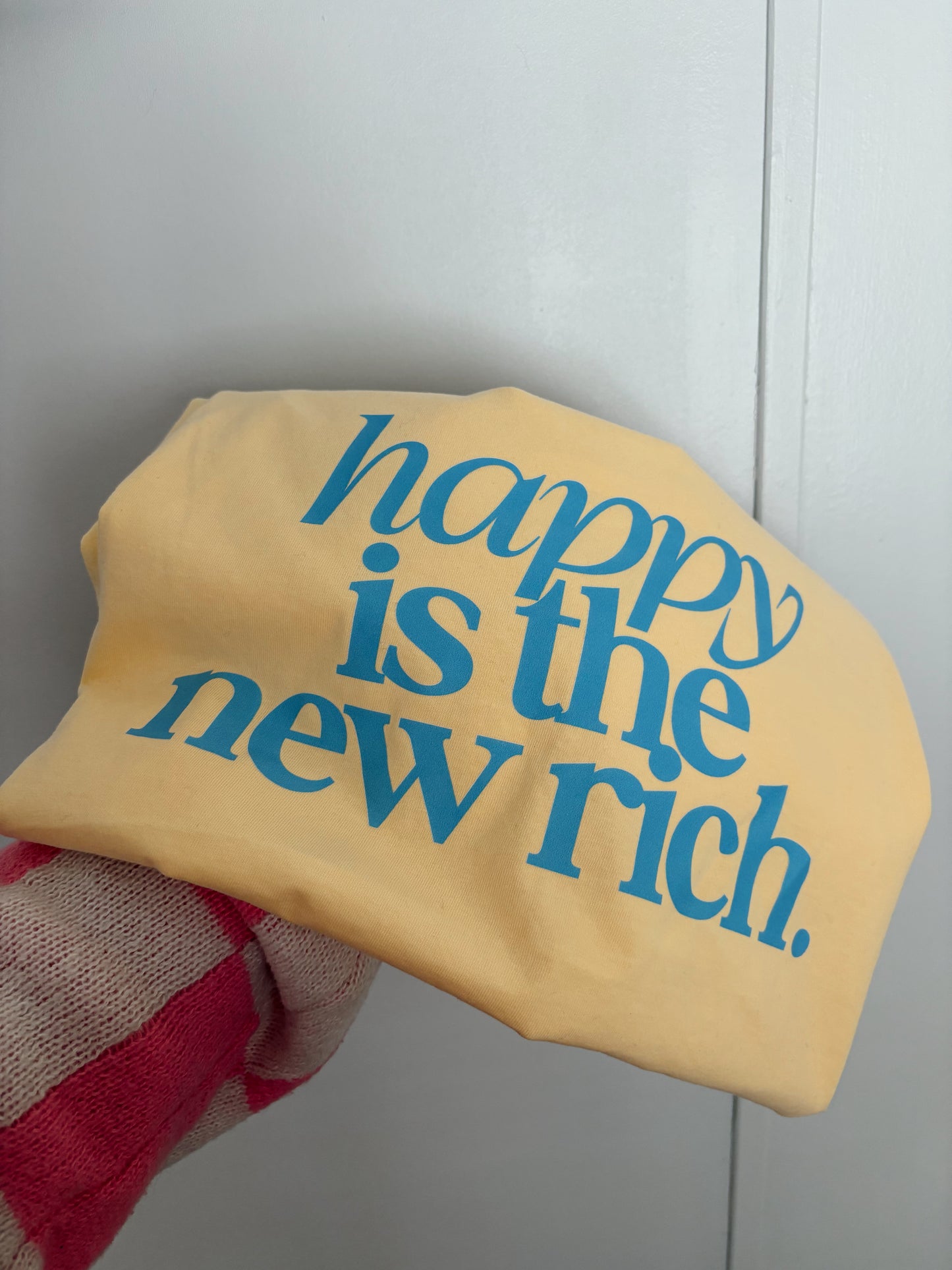 Happy Is The New Rich Tee