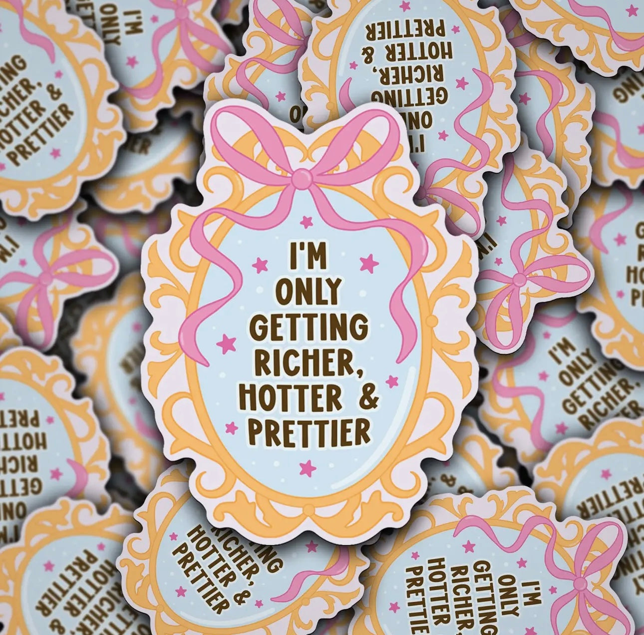 Richer, Hotter & Prettier Sticker