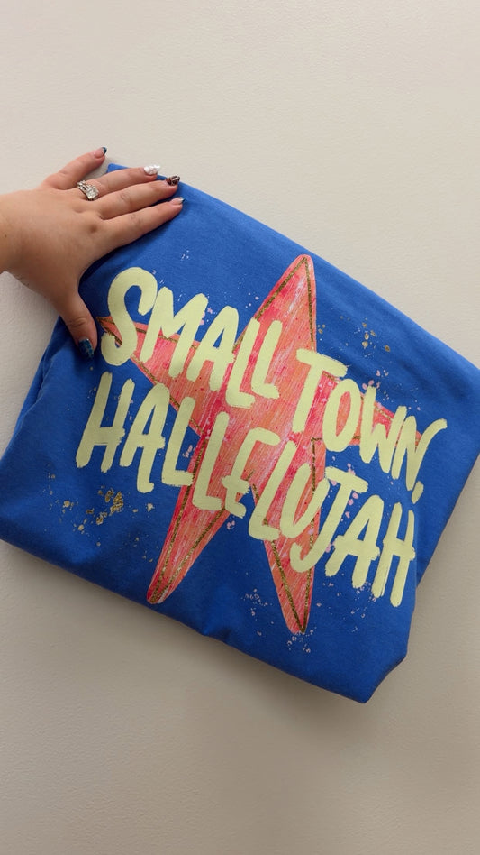 Small Town Hallelujah Tee