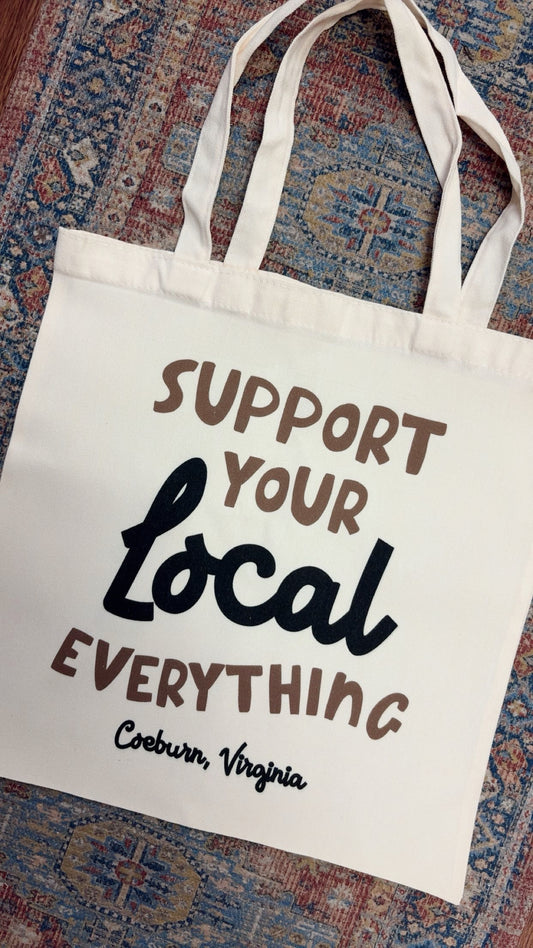 Support Local Everything Tote Bag