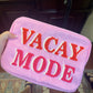 Vacay Mode Pouch